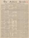 Falkirk Herald Thursday 08 July 1852 Page 1