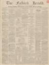 Falkirk Herald Thursday 29 July 1852 Page 1