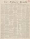 Falkirk Herald Thursday 14 October 1852 Page 1