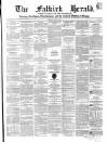 Falkirk Herald Thursday 28 June 1855 Page 1