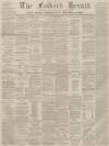 Falkirk Herald Thursday 15 December 1859 Page 1