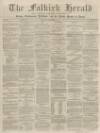 Falkirk Herald Thursday 12 December 1867 Page 1