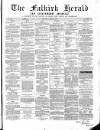 Falkirk Herald Thursday 29 April 1869 Page 1