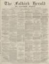 Falkirk Herald Thursday 27 January 1870 Page 1
