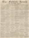 Falkirk Herald Thursday 08 December 1870 Page 1