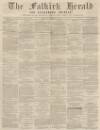 Falkirk Herald Thursday 22 December 1870 Page 1