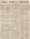 Falkirk Herald Thursday 05 January 1871 Page 1