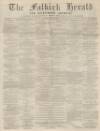 Falkirk Herald Thursday 06 July 1871 Page 1