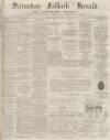 Falkirk Herald Saturday 16 March 1872 Page 1