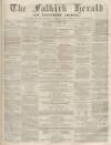 Falkirk Herald Thursday 18 April 1872 Page 1