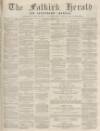 Falkirk Herald Thursday 25 April 1872 Page 1
