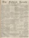Falkirk Herald Thursday 10 October 1872 Page 1