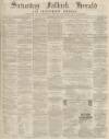 Falkirk Herald Saturday 13 April 1878 Page 1