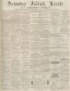 Falkirk Herald Saturday 21 September 1878 Page 1