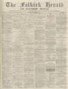 Falkirk Herald Thursday 03 October 1878 Page 1