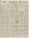 Falkirk Herald Thursday 24 October 1878 Page 1