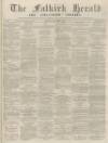 Falkirk Herald Thursday 05 December 1878 Page 1