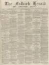 Falkirk Herald Thursday 12 December 1878 Page 1