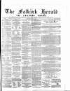 Falkirk Herald Thursday 15 May 1879 Page 1