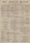 Falkirk Herald Wednesday 03 January 1894 Page 1