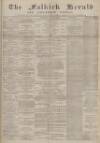 Falkirk Herald Wednesday 24 January 1894 Page 1