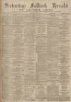 Falkirk Herald Saturday 20 April 1895 Page 1