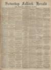 Falkirk Herald Saturday 18 April 1896 Page 1