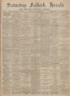 Falkirk Herald Saturday 04 December 1897 Page 1