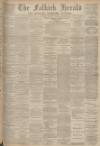 Falkirk Herald Saturday 10 September 1898 Page 1