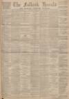 Falkirk Herald Saturday 14 January 1899 Page 1