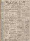Falkirk Herald Wednesday 13 June 1900 Page 1