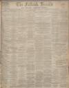 Falkirk Herald Saturday 27 January 1906 Page 1