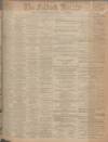 Falkirk Herald Saturday 25 May 1907 Page 1