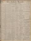 Falkirk Herald Saturday 26 September 1908 Page 1