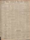 Falkirk Herald Saturday 28 January 1911 Page 1