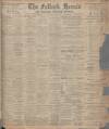 Falkirk Herald Saturday 22 June 1912 Page 1