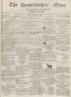 Berwickshire News and General Advertiser Tuesday 23 August 1870 Page 1