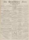 Berwickshire News and General Advertiser Tuesday 11 June 1872 Page 1
