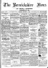 Berwickshire News and General Advertiser Tuesday 07 September 1875 Page 1