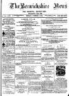 Berwickshire News and General Advertiser Tuesday 09 November 1875 Page 1