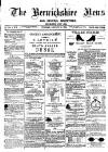 Berwickshire News and General Advertiser Tuesday 18 January 1876 Page 1