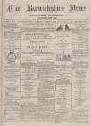 Berwickshire News and General Advertiser Tuesday 15 January 1878 Page 1