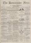 Berwickshire News and General Advertiser Tuesday 22 January 1878 Page 1
