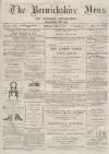 Berwickshire News and General Advertiser Tuesday 14 May 1878 Page 1