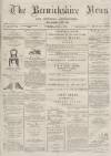 Berwickshire News and General Advertiser Tuesday 04 June 1878 Page 1