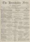 Berwickshire News and General Advertiser Tuesday 01 October 1878 Page 1