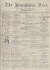 Berwickshire News and General Advertiser Tuesday 03 December 1878 Page 1