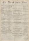 Berwickshire News and General Advertiser Tuesday 29 March 1881 Page 1