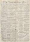 Berwickshire News and General Advertiser Tuesday 10 January 1882 Page 1