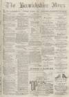 Berwickshire News and General Advertiser Tuesday 03 October 1882 Page 1